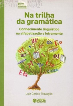 Na trilha da gramática: conhecimento linguístico na alfabetização e letramento