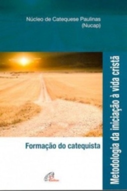 Metodologia da Iniciação à Vida Cristã (Pastoral Litúrgica #6)