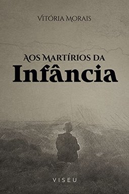 Aos Martírios da Infância