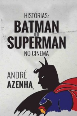 Histórias: Batman e Superman no cinema