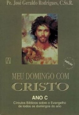 Meu Domingo com Cristo: Círculos Bíblicos Evangélicos: Ano C