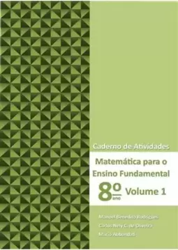 Matematica para o Ensino Fundamental - Caderno de Atividade 8º Ano Vol. 1