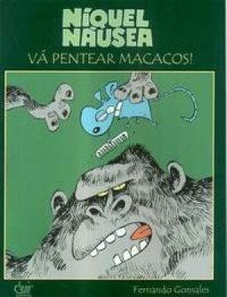 Níquel Náusea: Vá Pentear Macacos!