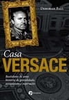 Casa Versace: bastidores de uma história de genialidade, assassinato e superação