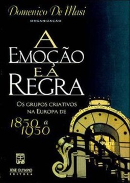 A emoção e a regra: os grupos criativos na Europa de 1850 a 1950