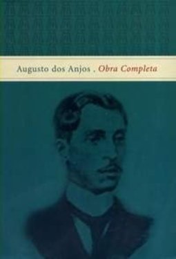 Augusto dos Anjos: Obra Completa