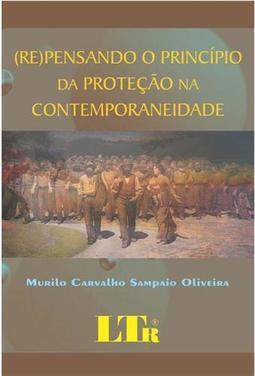 (Re)pensando o princípio da proteção na contemporaneidade