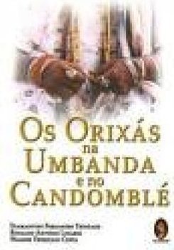 Os Orixás na Umbanda e no Candomblé