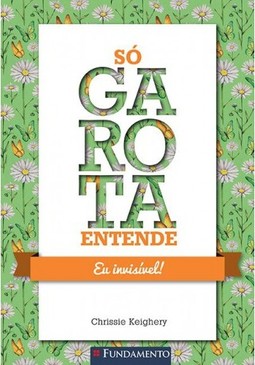 Só Garota Entende - Eu Invisível