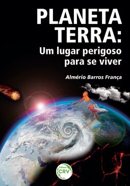 Planeta Terra: um lugar perigoso para se viver