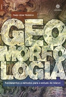 Geomorfologia: fundamentos e métodos para o estudo do relevo