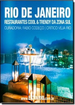 Restaurantes Cool & Trendy da Zona Sul do Rio de Janeiro 2015