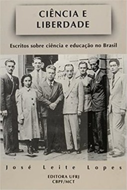 Ciência e liberdade: escritos sobre ciência e educação no Brasil