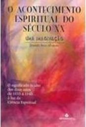 O Acontecimento Espiritual do Século XX: uma Imaginação
