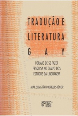 Tradução e literatura gay: formas de se fazer pesquisa no campo dos estudos da linguagem