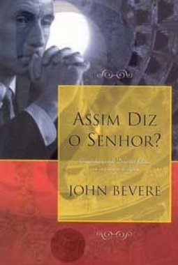Assim Diz o Senhor? Como Saber Quando Deus Está Falando...
