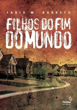  Filhos Do Fim Do Mundo - Fábio Madrigal Barreto