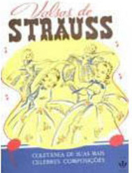 Valsas de Strauss: Coletânea de Suas Mais Célebres Composições