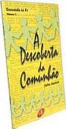 Descoberta da Comunhão, A - vol. 1