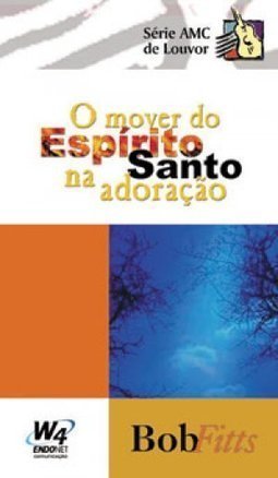 O Mover do Espírito Santo na Adoração