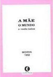 A Mãe o Mundo e Vocês Todos