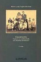 Casamento: Ruptura ou Continuidade dos Modelos Familiares?