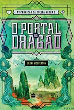 O portal do dragão (As crônicas da Tulipa Negra #2)