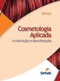 COSMETOLOGIA APLICADA - À COLORAÇÃO E DESCOLORAÇÃO