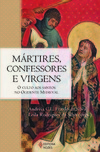 Mártires, confessores e virgens: o culto aos santos no Ocidente Medieval