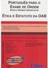 Português para o Exame de Ordem: Dicas e Normas Gramaticais: Ética...