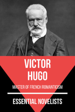 Essential novelists - victor hugo