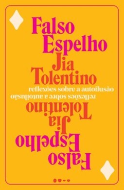 Falso espelho: reflexões sobre a autoilusão
