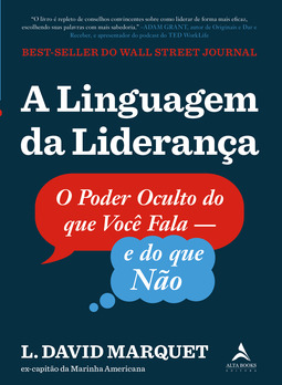 A linguagem da liderança: o poder oculto do que você fala - e do que não