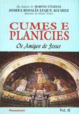 Cumes e Planícies: os Amigos de Jesus - vol. 2