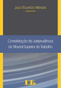 Consolidação da jurisprudência do tribunal superior do trabalho