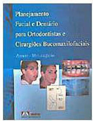 Planejamento Facial e Dentário para Ortodontistas e Cirurgiões...