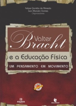 Valter Bracht e a Educação Física: Um Pensamento em Movimento