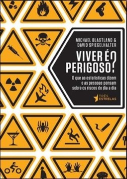 Viver é perigoso?: o que as estatísticas dizem e as pessoas pensam sobre os riscos do dia a dia