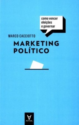 Marketing político: como vencer eleições e governar