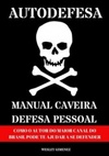 AutoDefesa - Manual Caveira de Defesa Pessoal