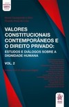 Valores constitucionais contemporâneos e o direito privado: estudos e diálogos sobre a dignidade humana