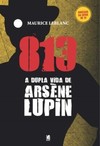 813 - A vida dupla de Arsène Lupin