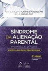 Síndrome da alienação parental: importância da detecção: aspectos legais e processuais