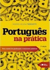 Português na prática: para cursos de graduação e concursos públicos