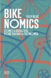Bikenomics: Como a bicicleta pode salvar a economia