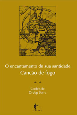 O encantamento de sua santidade: cancão de fogo