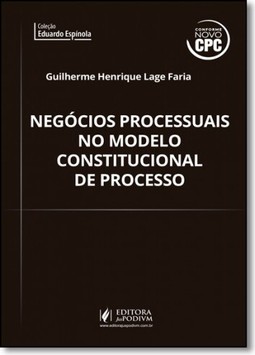 Negocios Processuais No Modelo Constitucional De Processo