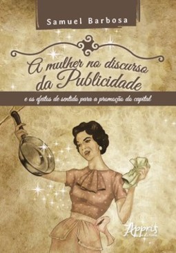 A mulher no discurso da publicidade e os efeitos de sentido para a promoção do capital
