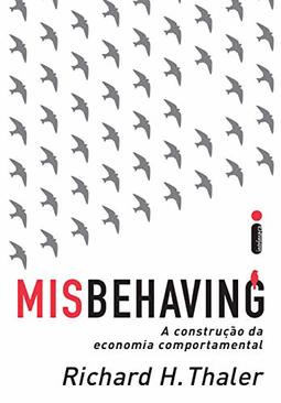 Misbehaving - A Construção Da Economia Comportamental