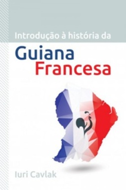 Introdução à História da Guiana Francesa